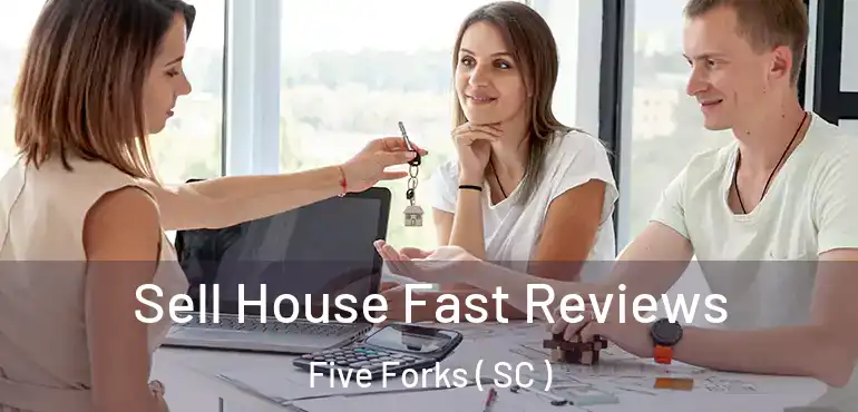 Sell House Fast Reviews Five Forks ( SC )