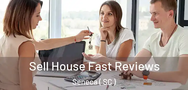 Sell House Fast Reviews Seneca ( SC )