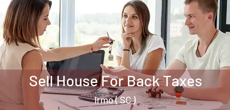 Sell House For Back Taxes Irmo ( SC )
