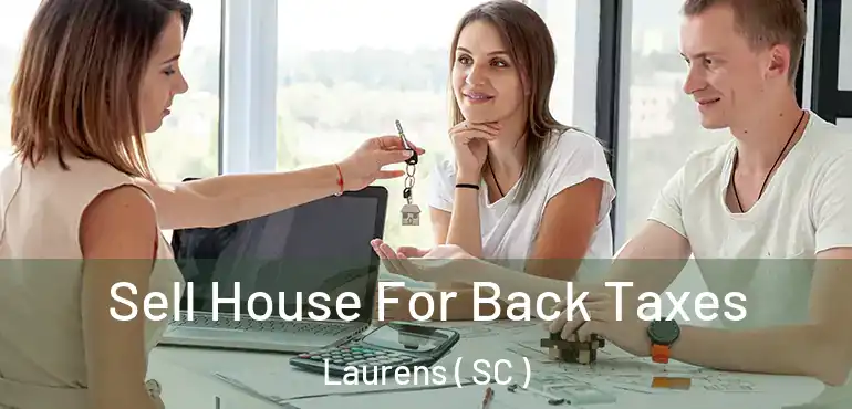 Sell House For Back Taxes Laurens ( SC )