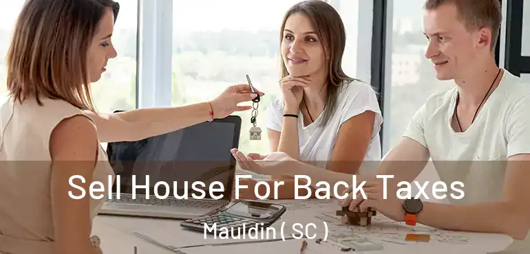 Sell House For Back Taxes Mauldin ( SC )