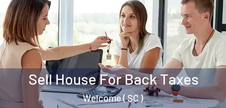 Sell House For Back Taxes Welcome ( SC )