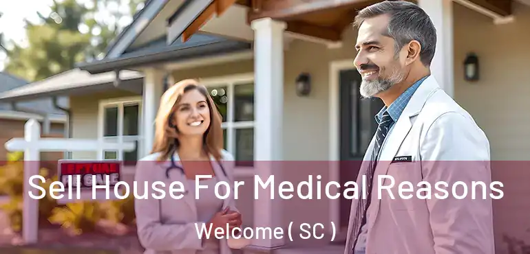 Sell House For Medical Reasons Welcome ( SC )