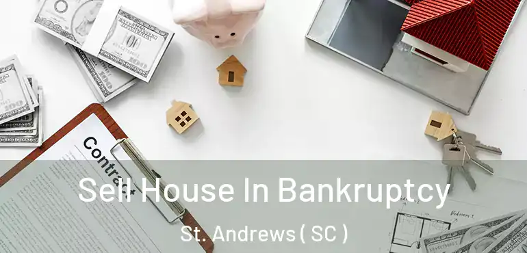 Sell House In Bankruptcy St. Andrews ( SC )