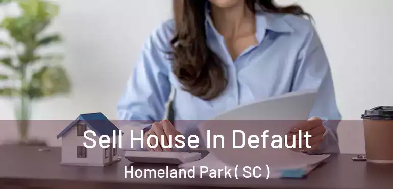 Sell House In Default Homeland Park ( SC )