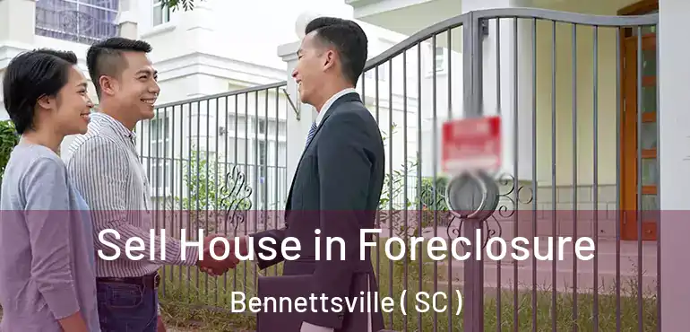 Sell House in Foreclosure Bennettsville ( SC )