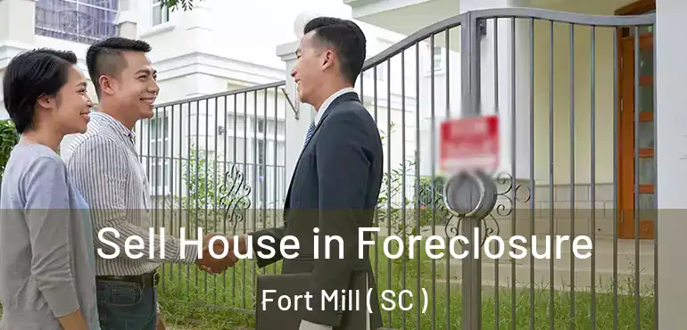 Sell House in Foreclosure Fort Mill ( SC )