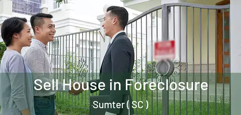  Sell House in Foreclosure Sumter ( SC )