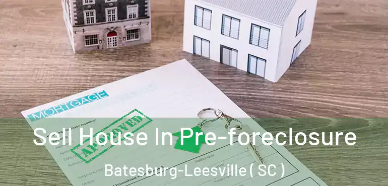 Sell House In Pre-foreclosure Batesburg-Leesville ( SC )