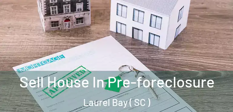 Sell House In Pre-foreclosure Laurel Bay ( SC )