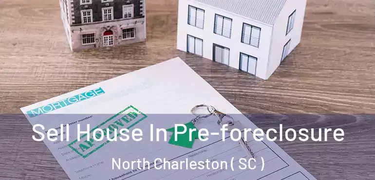  Sell House In Pre-foreclosure North Charleston ( SC )