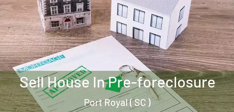 Sell House In Pre-foreclosure Port Royal ( SC )