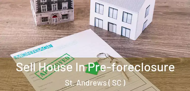 Sell House In Pre-foreclosure St. Andrews ( SC )