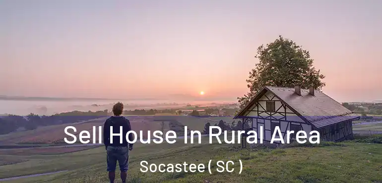 Sell House In Rural Area Socastee ( SC )