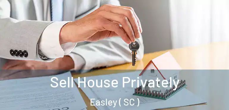 Sell House Privately Easley ( SC )
