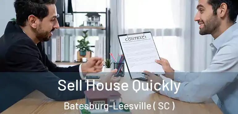 Sell House Quickly Batesburg-Leesville ( SC )