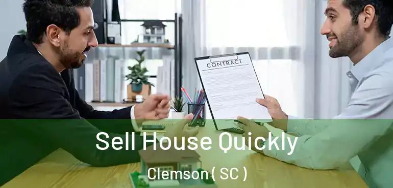 Sell House Quickly Clemson ( SC )