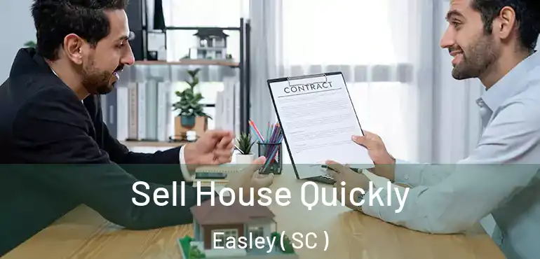 Sell House Quickly Easley ( SC )