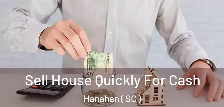  Sell House Quickly For Cash Hanahan ( SC )