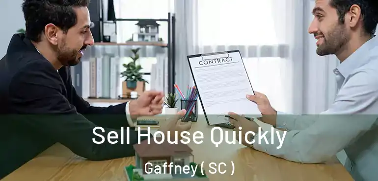 Sell House Quickly Gaffney ( SC )