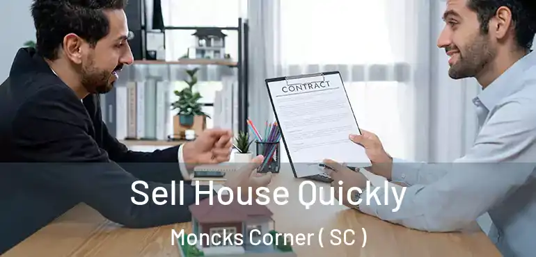 Sell House Quickly Moncks Corner ( SC )