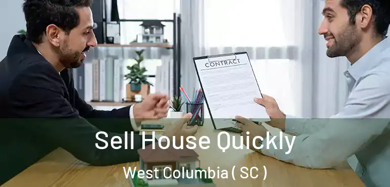Sell House Quickly West Columbia ( SC )