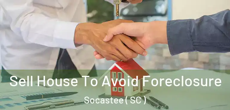 Sell House To Avoid Foreclosure Socastee ( SC )