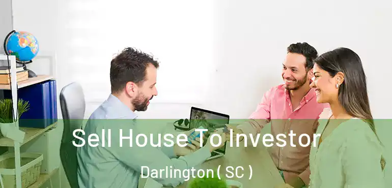 Sell House To Investor Darlington ( SC )