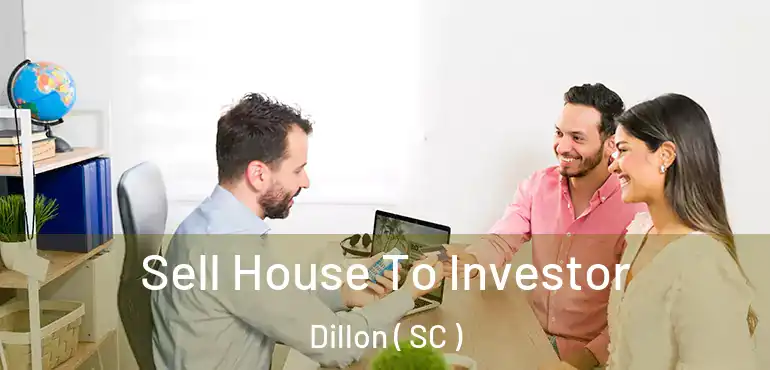  Sell House To Investor Dillon ( SC )