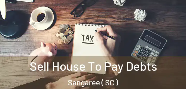 Sell House To Pay Debts Sangaree ( SC )