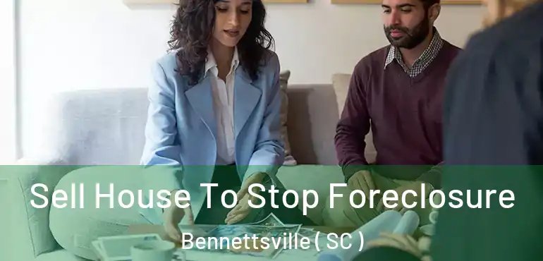Sell House To Stop Foreclosure Bennettsville ( SC )