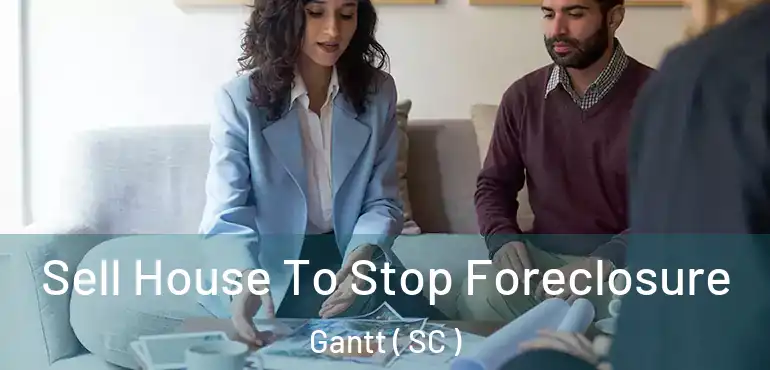 Sell House To Stop Foreclosure Gantt ( SC )