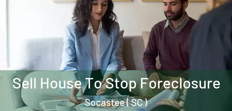 Sell House To Stop Foreclosure Socastee ( SC )