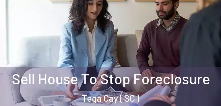 Sell House To Stop Foreclosure Tega Cay ( SC )