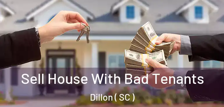 Sell House With Bad Tenants Dillon ( SC )