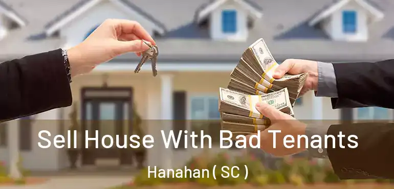 Sell House With Bad Tenants Hanahan ( SC )