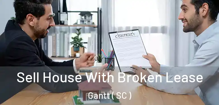 Sell House With Broken Lease Gantt ( SC )