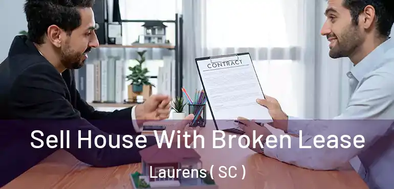Sell House With Broken Lease Laurens ( SC )