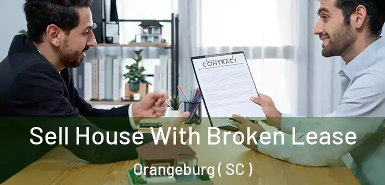 Sell House With Broken Lease Orangeburg ( SC )