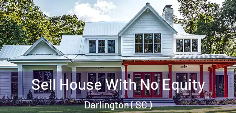 Sell House With No Equity Darlington ( SC )
