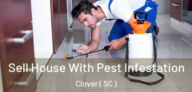 Sell House With Pest Infestation Clover ( SC )
