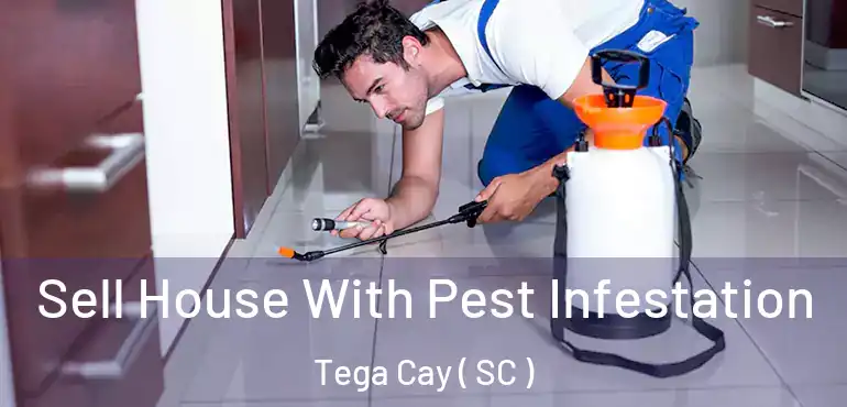Sell House With Pest Infestation Tega Cay ( SC )