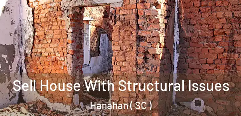 Sell House With Structural Issues Hanahan ( SC )