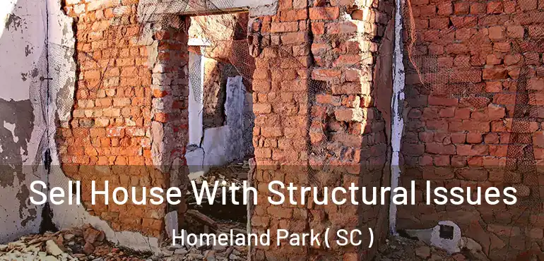 Sell House With Structural Issues Homeland Park ( SC )