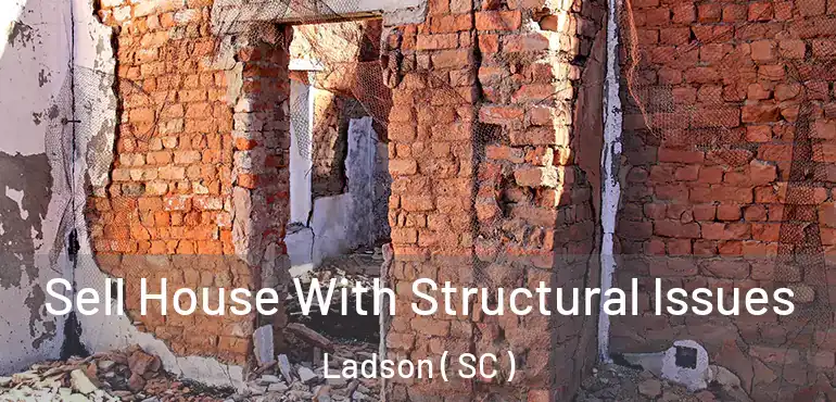 Sell House With Structural Issues Ladson ( SC )