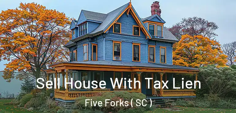 Sell House With Tax Lien Five Forks ( SC )