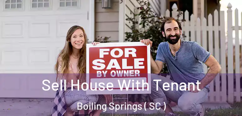  Sell House With Tenant Boiling Springs ( SC )