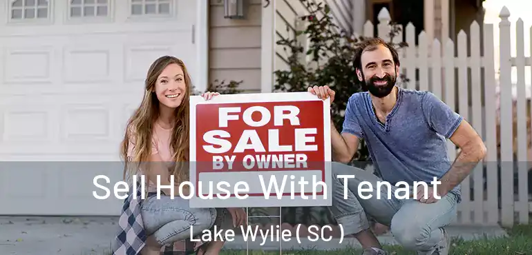 Sell House With Tenant Lake Wylie ( SC )