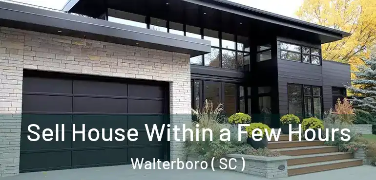 Sell House Within a Few Hours Walterboro ( SC )