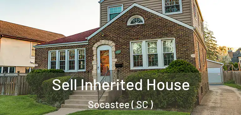 Sell Inherited House Socastee ( SC )